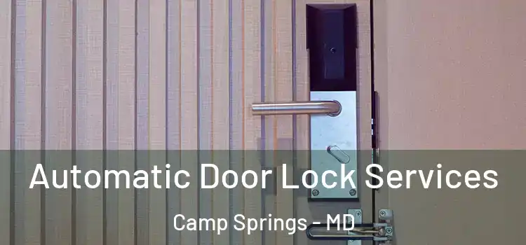  Automatic Door Lock Services Camp Springs - MD