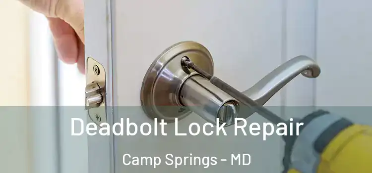 Deadbolt Lock Repair Camp Springs - MD