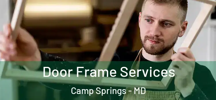 Door Frame Services Camp Springs - MD
