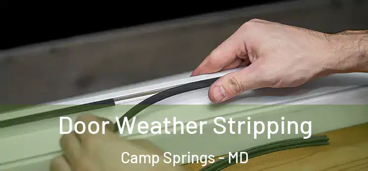  Door Weather Stripping Camp Springs - MD