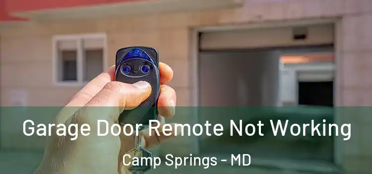  Garage Door Remote Not Working Camp Springs - MD