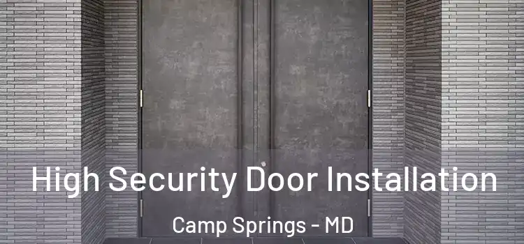  High Security Door Installation Camp Springs - MD