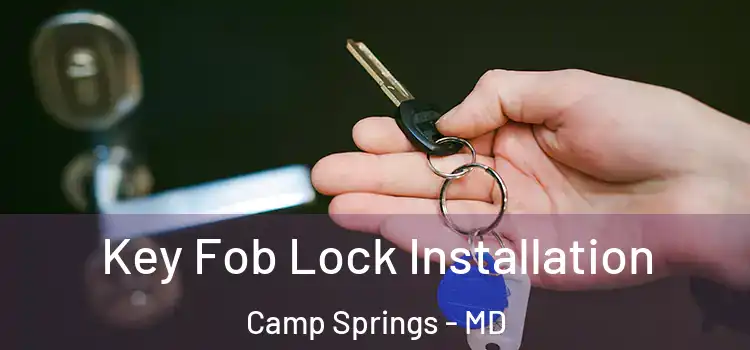 Key Fob Lock Installation Camp Springs - MD
