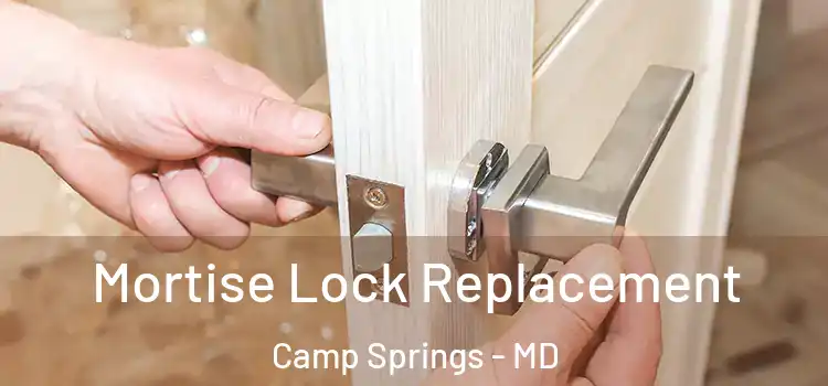  Mortise Lock Replacement Camp Springs - MD