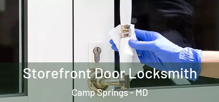  Storefront Door Locksmith Camp Springs - MD